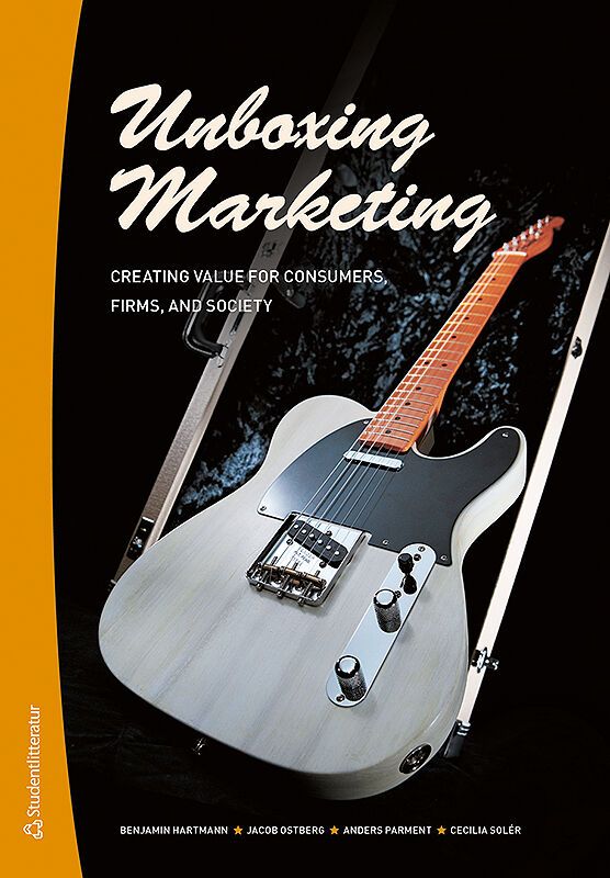 Unboxing Marketing - Creating value for consumers, firms, and society | 1:a upplagan