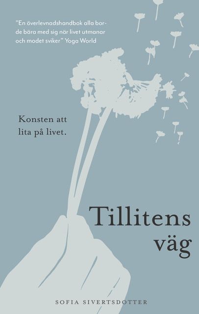 Tillitens väg : konsten att lita på livet | 1:a upplagan