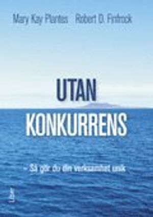 Utan konkurrens : så gör du din verksamhet unik | 1:a upplagan