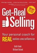 Get-Real Selling New Edition : Your Personal Coach for Real Sales Excellence