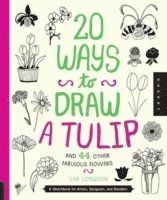 20 ways to draw a tulip and 44 other fabulous flowers