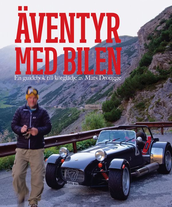 Äventyr med bilen : En guidebok till körglädje | 0:e upplagan
