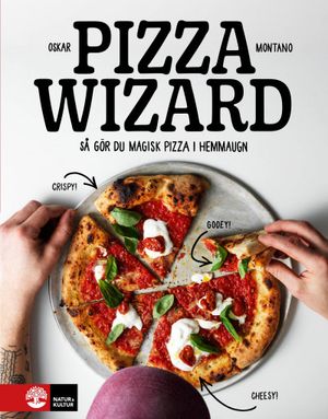 Pizza wizard : Så gör du magisk pizza i hemmaugnen | 1:a upplagan