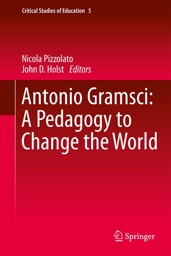 Antonio Gramsci: A Pedagogy to Change the World | 1:a upplagan