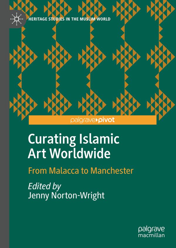 Curating Islamic Art Worldwide | 1:a upplagan