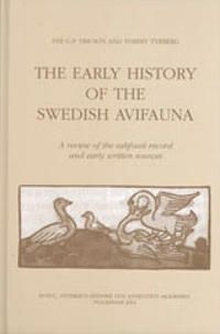 The Early History of the Swedish Avifauna : A review of the subfossil record and early written sources | 0:e upplagan