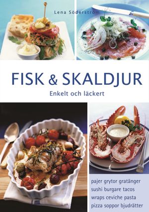 Fisk & skaldjur : Enkelt och läckert