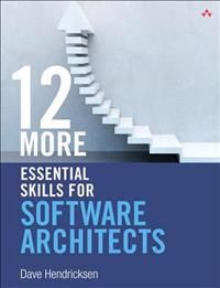 12 More Essential Skills for Software Architects - Dave Hendricksen