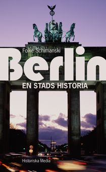 Berlin : en stads historia
