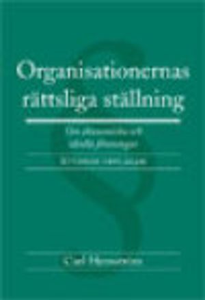 Organisationernas rättsliga ställning : om ekonomiska och ideella föreningar | 8:e upplagan