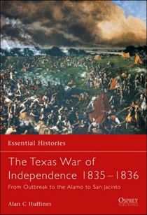 Texas war of independence 1835-1836 - from outbreak to the alamo to san jac