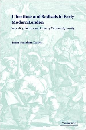 Libertines and Radicals in Early Modern London