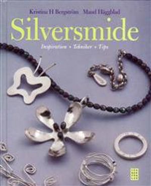 Silversmide : inspiration tekniker tips | 1:a upplagan