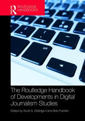 The Routledge Handbook of Developments in Digital Journalism Studies | 0:e upplagan