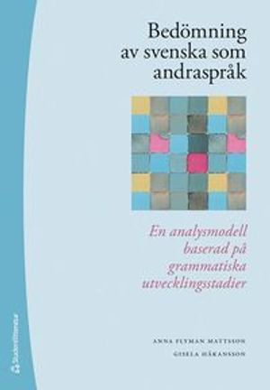 Bedömning av svenska som andraspråk - En analysmodell baserad på grammatiska utvecklingsstadier |  2:e upplagan