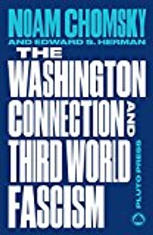 Washington connection and third world fascism - the political economy of hu