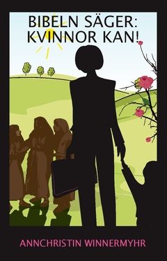 Bibeln säger: Kvinnor kan! | 0:e upplagan