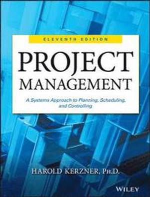 Project Management: A Systems Approach to Planning, Scheduling, and Controlling | 1:a upplagan