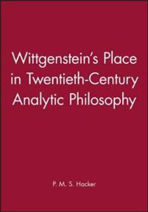 Wittgensteins place in twentieth-century analytic philosophy