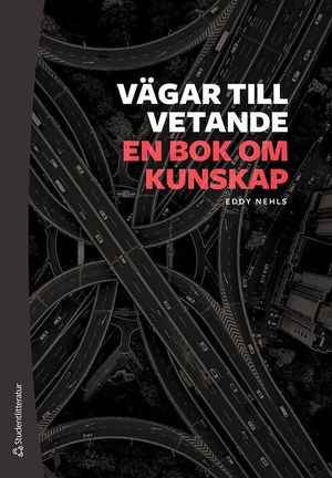 Vägar till vetande - En bok om kunskap | 1:a upplagan