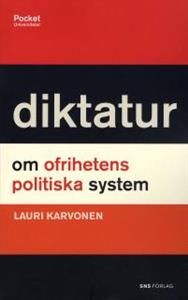 Diktatur : om ofrihetens politiska system