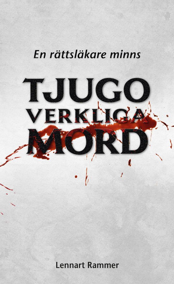 Tjugo verkliga mord - En rättsläkare minns | 1:a upplagan