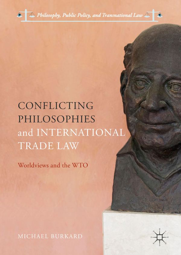 Conflicting Philosophies and International Trade Law | 1:a upplagan