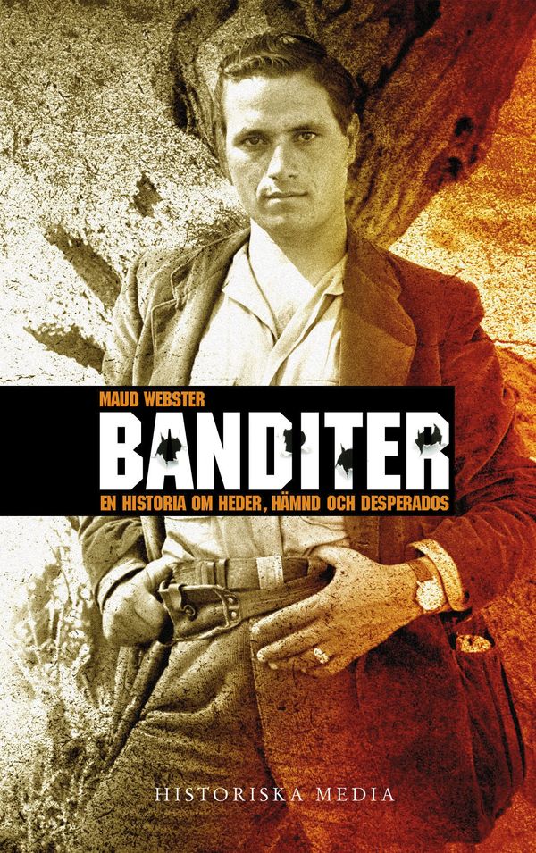 Banditer : en historia om hämnd, heder och desperados | 0:e upplagan