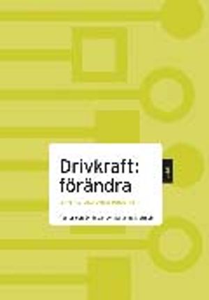 Drivkraft: Förändra - Samtal med unga politiker | 1:a upplagan