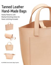 Tanned Leather Hand-Made Bags : Ultimate Techniques