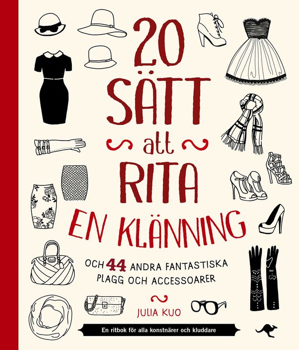 20 sätt att rita en klänning : och 44 andra fantastiska plagg och accessoar | 0:e upplagan