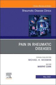 Pain in Rheumatic Diseases, an Issue of Rheumatic Disease Clinics of North America