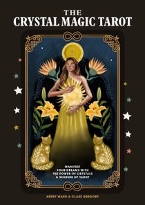 Crystal Magic Tarot - Manifest your dreams with the power of crystals and w