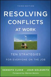 Resolving Conflicts at Work: Ten Strategies for Everyone on the Job