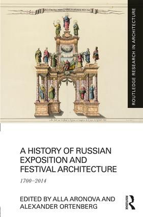 A History of Russian Exposition and Festival Architecture | 1:a upplagan