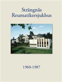 Strängnäs Reumatikersjukhus 1960-1987 | 0:e upplagan