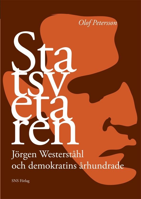 Statsvetaren : Jörgen Westerståhl och demokratins århundrade | 1:a upplagan