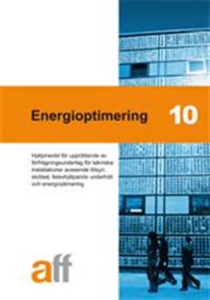 Energioptimering 10 : hjälpmedel för upprättande av förfrågningsunderlag för tekniska installationer avseende tillsyn, skötsel,