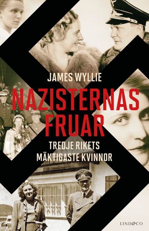 Nazisternas fruar - Tredje rikets mäktigaste kvinnor