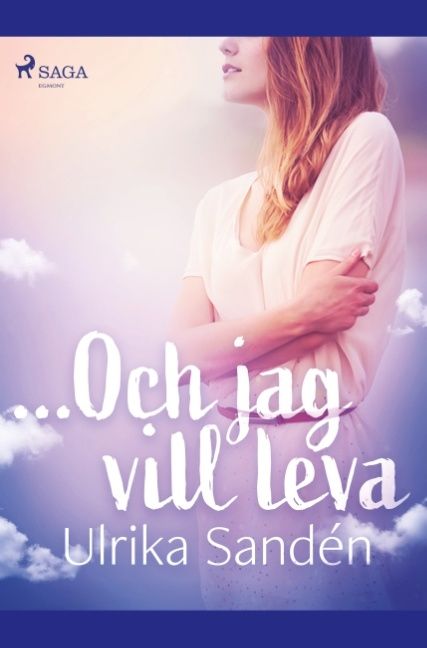 ...Och jag vill leva : | 1:a upplagan