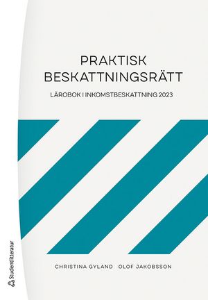 Praktisk beskattningsrätt - Lärobok i inkomstbeskattning 2023 | 30:e upplagan