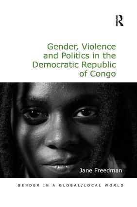 Gender, Violence and Politics in the Democratic Republic of Congo | 1:a upplagan