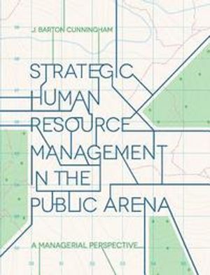 Strategic Human Resource Management in the Public Arena | 1:a upplagan