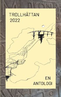 Trollhättan 2022 : - en antologi
