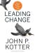 Leading Change, With a New Preface by the Author (2012)