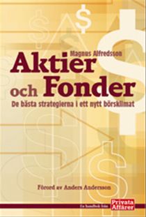 Aktier och fonder : De bästa strategierna i ett nytt börsklimat