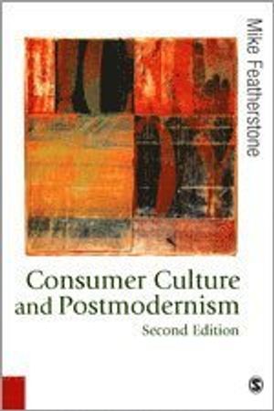 Consumer Culture and Postmodernism |  2:e upplagan