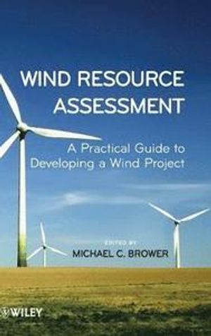 Wind Resource Assessment: A Practical Guide to Developing a Wind Project | 1:a upplagan