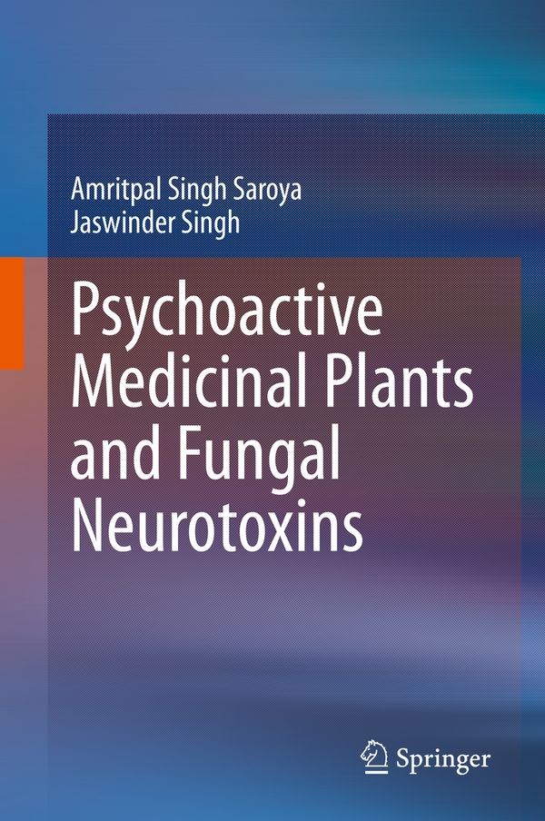 Psychoactive Medicinal Plants and Fungal Neurotoxins | 1:a upplagan