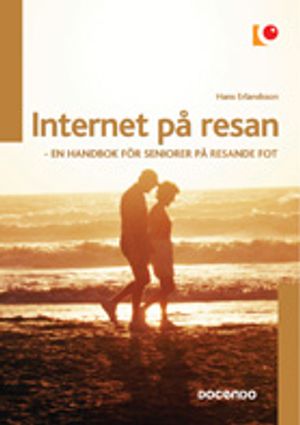 Internet på resan : en handbok för seniorer på resande fot | 1:a upplagan